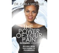 The Power of Your Pain - Extended Version: Moving from Processing to Progressing