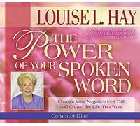 The Power of Your Spoken Word by Louise Hay (2005-07-15)