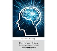 THE POWER OF YOUR SUBCONSCIOUS MIND