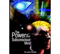 The Power Of Your Subconscious Mind