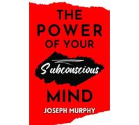 The Power of your Subconscious Mind