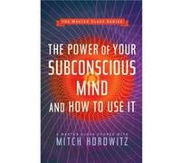 The Power of Your Subconscious Mind and How to Use It Master Class Series by Mitch Horowitz Mitch Horowitz (Auteur)