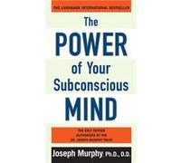 The Power of Your Subconscious Mind by Murphy & Ph.D & D.D Joseph Murphy, Joseph, Pell, Arthur R. (Auteur)