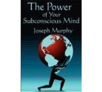 The Power of Your Subconscious Mind: Complete and Unabridged Murphy, Joseph (Auteur)