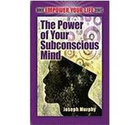 The Power of Your Subconscious Mind Murphy, Joseph (Auteur)