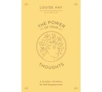 The Power of Your Thoughts: A Guided Journal for Self-empowerment