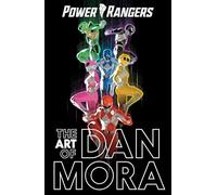 The Power Rangers Art of Dan Mora