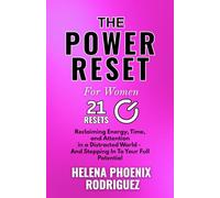 The Power Reset for Women: 21 Resets to Reclaim Your Energy, Time, and Attention - Stepping In To Your Full Potential
