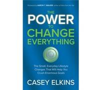 The Power to Change Everything by Casey Elkins Casey Elkins (Auteur)