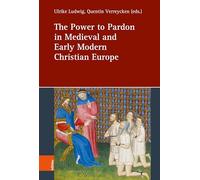 The Power to Pardon in Medieval and Early Modern Christian Europe