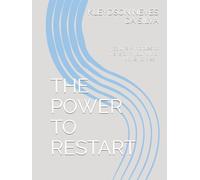 THE POWER TO RESTART: 33 Life Principles to Transform your Mind, Money & Heart