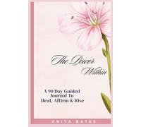 The Power Within: A 90-Day Guided Journal to Heal, Affirm & Rise