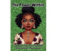 The Power Within: Embrace Your Inner Strength With Positive Affirmations
