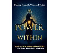 The Power Within: Finding Strength, Voice & Vision