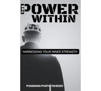 THE POWER WITHIN: harnessing your inner strength