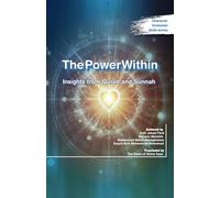 The Power Within: Insights from Quran and Sunnah: Self-Discovery and Inner Strength: Achieving Success and Personal Development Through the Quran and Sunnah