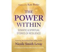 The Power Within: Somatic & Spiritual Stories of Resilience