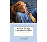 The Powerful Bond Between People and Pets, Practical and Applied Psychology P. Elizabeth Anderson (Auteur)