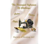 The Powerful Influence Of Clothing: Color, Fabric & Style