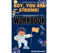 The Powerful Tools From Boy, You Are Strong! Workbook: Exploring Strength with Worldwide Creativity Mindfulness-Resilience, Kindness, and Positive Thinking