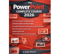 The PowerPoint Complete Course: From the Very Basics to Advanced Features and Special Image and Slide Techniques, with hundreds of pictures and step-by-step instructions