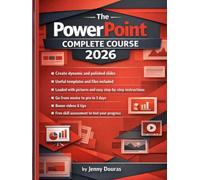 The PowerPoint Complete Course: From the Very Basics to Advanced Features and Special Image and Slide Techniques, with hundreds of pictures and step-by-step instructions