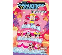 The Powerpuff Girls Vol. 2: Flour Power