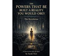 The Powers That Be Built a Reality You Would Obey: A Revelation