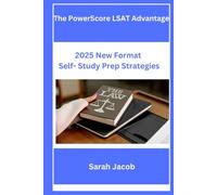 The PowerScore LSAT Advantage: 2025 New Format Self- Study Prep Strategies