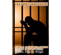 The PPP Loan Scheme: From Desperation to Deception