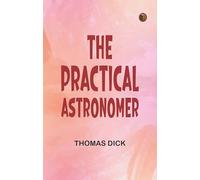 The Practical Astronomer
