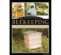 The Practical Book Of Beekeeping