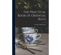 The Practical Book Of Oriental Rugs
