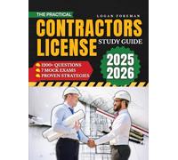 The Practical Contractors License Study Guide: 1200+ Questions and 7 Mock Exams with Straightforward Explanations, Proven Strategies, and State Guidance to Eliminate Stress and Build Confidence