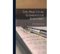 The Practical Elements Of Rhetoric