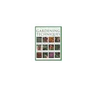 The Practical Encyclopedia Of Gardening Techniques