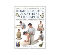 The Practical Encyclopedia Of Home Remedies & Natural Therapies