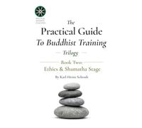 The Practical Guide To Buddhist Training Trilogy - 2. Ethics & Shamatha.