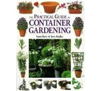 The Practical Guide to Container Gardening Steve Bradley, Susan Berry (Auteur)