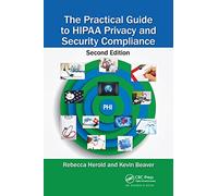 The Practical Guide to HIPAA Privacy and Security Compliance