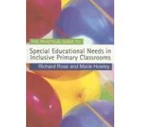 The Practical Guide To Special Educational Needs In Inclusive Primary Classrooms