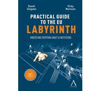 The practical guide to the eu labyrinth Understand everything about EU institutions! - Daniel Guéguen - Anthemis - broché - Guide