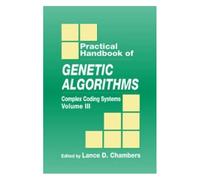 The Practical Handbook Of Genetic Algorithms: Complex Coding Systems: Vol 3