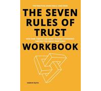 The Practical Ideas You'll Take From The Seven Rules of Trust Workbook: How Jimmy Wales and Dan Gardner’s Experience Can Help You Reach Your Goals
