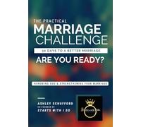 The Practical Marriage Challenge: 30 Days to a Better Marriage