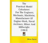 The Practical Model Calculator Oliver Byrne (Auteur)