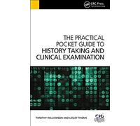 The Practical Pocket Guide To History Taking And Clinical Examination