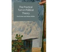 The Practical Turn In Political Theory