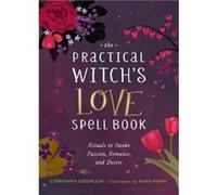 The Practical Witchs Love Spell Book by Cerridwen Greenleaf Cerridwen Greenleaf (Auteur)