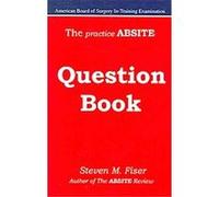 The Practice Absite Question Book Steven M. Fiser (Auteur)